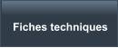 Fiches techniques